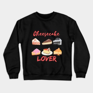 Cheesecake lover Crewneck Sweatshirt